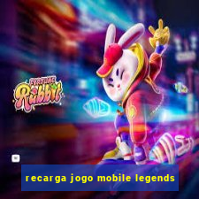 recarga jogo mobile legends